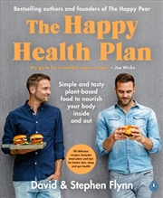 Buy The Happy Health Plan : Simple And Tasty Plant-Based Food To Nourish Your Body Inside And Out