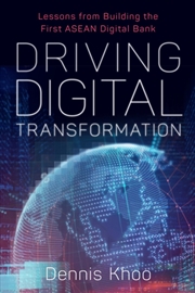 Buy Driving Digital Transformation : Lessons From Building The First Asean Digital Bank