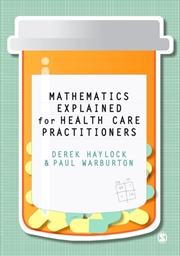 Buy Mathematics Explained For Healthcare Practitioners