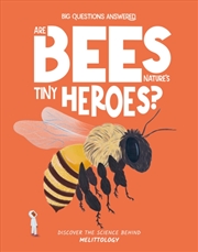 Buy Are Bees Nature's Tiny Heroes? : Mellitology