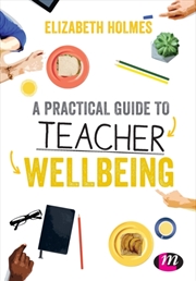 Buy A Practical Guide To Teacher Wellbeing