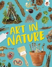 Buy Art In Nature : Unplug And Get Ready For Some Amazing Outdoor Adventures