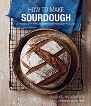 Buy How To Make Sourdough : 45 Recipes For Great-Tasting Sourdough Breads That Are Good For You, Too.