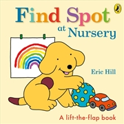 Buy Find Spot At Nursery : A Lift-The-Flap Story