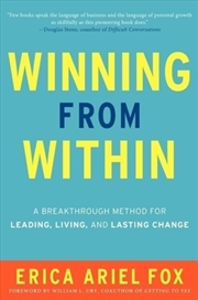 Buy Winning From Within : A Breakthrough Method For Leading, Living, And Lasting Change