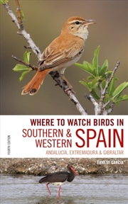 Buy Where To Watch Birds In Southern And Western Spain : Andalucia, Extremadura And Gibraltar