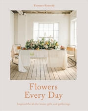Buy Flowers Every Day : Inspired Florals For Home, Gifts And Gatherings