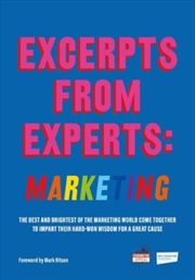 Buy Excerpts From Experts: Marketing : The Best And Brightest Of The Marketing World Come Together To Im