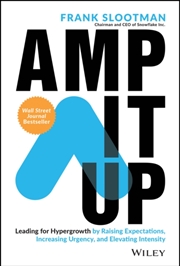 Buy Amp It Up : Leading For Hypergrowth By Raising Expectations, Increasing Urgency, And Elevating Inten