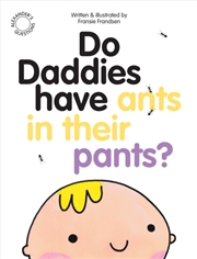 Buy Do Daddies Have Ants In Their Pants?