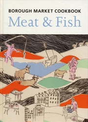 Buy The Borough Market Cookbook : Meat And Fish