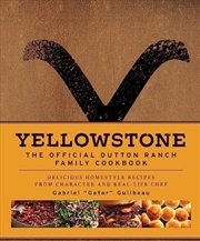 Buy Yellowstone: The Official Dutton Ranch Family Cookbook