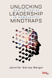 Buy Unlocking Leadership Mindtraps : How To Thrive In Complexity