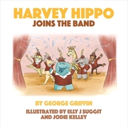 Buy Harvey Hippo Joins The Band