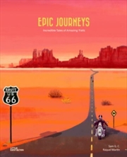 Buy Epic Journeys: Incredible Tales Of Amazing Trails