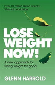 Buy Lose Weight Now! : A New Approach To Losing Weight For Good