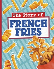 Buy The Story Of French Fries