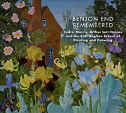 Buy Benton End Remembered : Cedric Morris, Arthur Lett-Haines And The East Anglian School Of Painting An