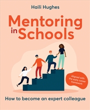 Buy Mentoring In Schools : How To Become An Expert Colleague - Aligned With The Early Career Framework