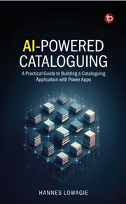 Buy Ai-Powered Cataloguing : A Practical Guide To Building A Cataloguing Application With Power Apps