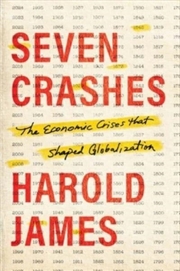 Buy Seven Crashes : The Economic Crises That Shaped Globalization