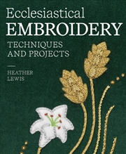 Buy Ecclesiastical Embroidery : Techniques And Projects