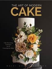 Buy The Art Of Modern Cake : Cake Decorating Techniques For The Contemporary Baker (Step-By-Step Cake De