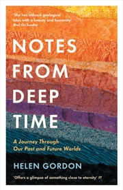 Buy Notes From Deep Time : A Journey Through Our Past And Future Worlds