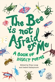 Buy The Bee Is Not Afraid Of Me : A Book Of Insect Poems