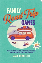 Buy Family Road Trip Games : A Pocket Book Of Activities, Puzzles And Trivia To Play On The Go!