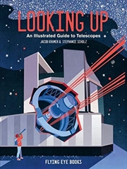 Buy Looking Up : An Illustrated Guide To Telescopes