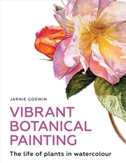 Buy Vibrant Botanical Painting : The Life Of Plants In Watercolour