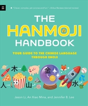Buy The Hanmoji Handbook : Your Guide To The Chinese Language Through Emoji