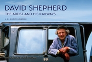 Buy David Shepherd: The Artist And His Railways