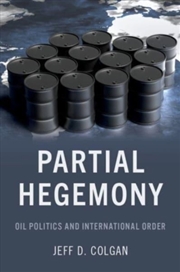 Buy Partial Hegemony : Oil Politics And International Order