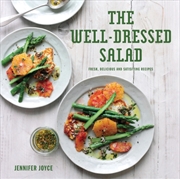 Buy The Well-Dressed Salad : Fresh, Delicious And Satisfying Recipes