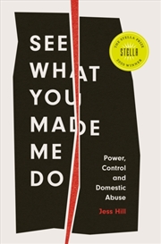 Buy See What You Made Me Do : Power, Control And Domestic Abuse