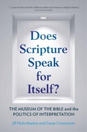 Buy Does Scripture Speak For Itself? : The Museum Of The Bible And The Politics Of Interpretation