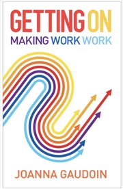 Buy Getting On : Making Work Work