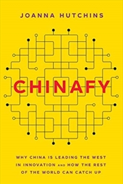 Buy Chinafy : Why China Is Leading The West In Innovation And How The Rest Of The World Can Catch Up