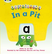 Buy Bug Club Phonics - Phase 2 Unit 1-2: Alphablocks In A Pit