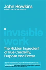 Buy Invisible Work : The Future Of The Office Is In Your Head