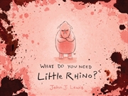 Buy What Do You Need, Little Rhino?