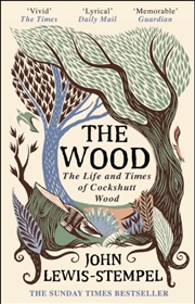 Buy The Wood : The Life & Times Of Cockshutt Wood