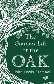 Buy The Glorious Life Of The Oak