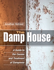 Buy The Damp House : A Guide To The Causes And Treatment Of Dampness