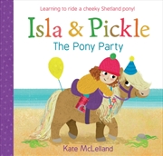 Buy Isla And Pickle: The Pony Part