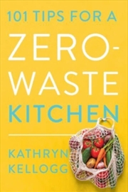 Buy 101 Tips For A Zero Waste Kitc