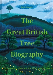 Buy Great British Tree Biography