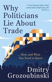 Buy Why Politicians Lie About Trad